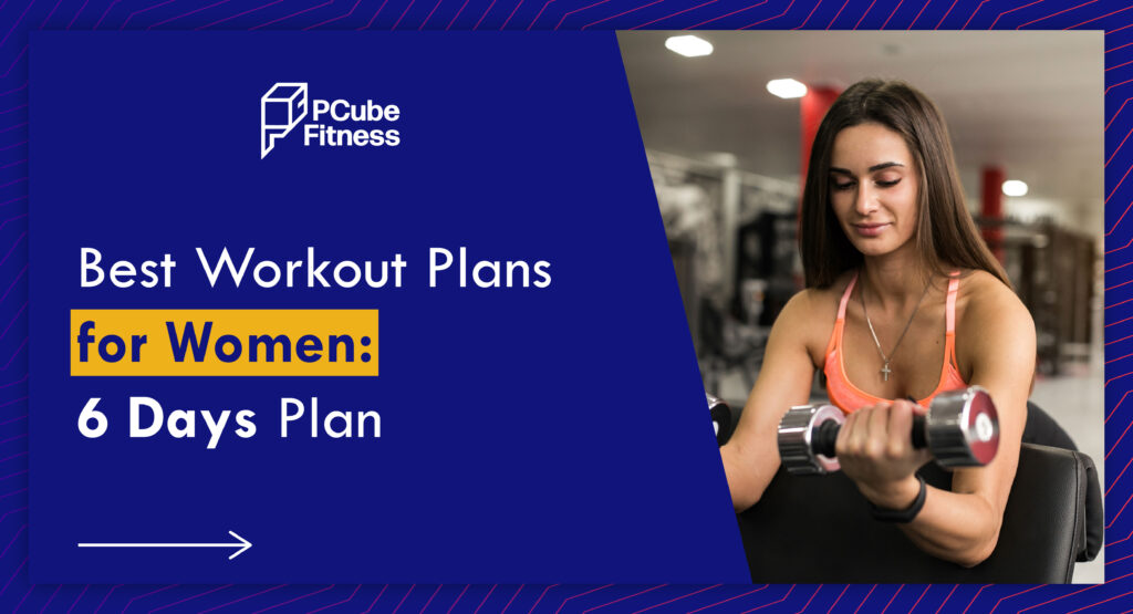 Best Workout Plans for Women: 6 Days Plan