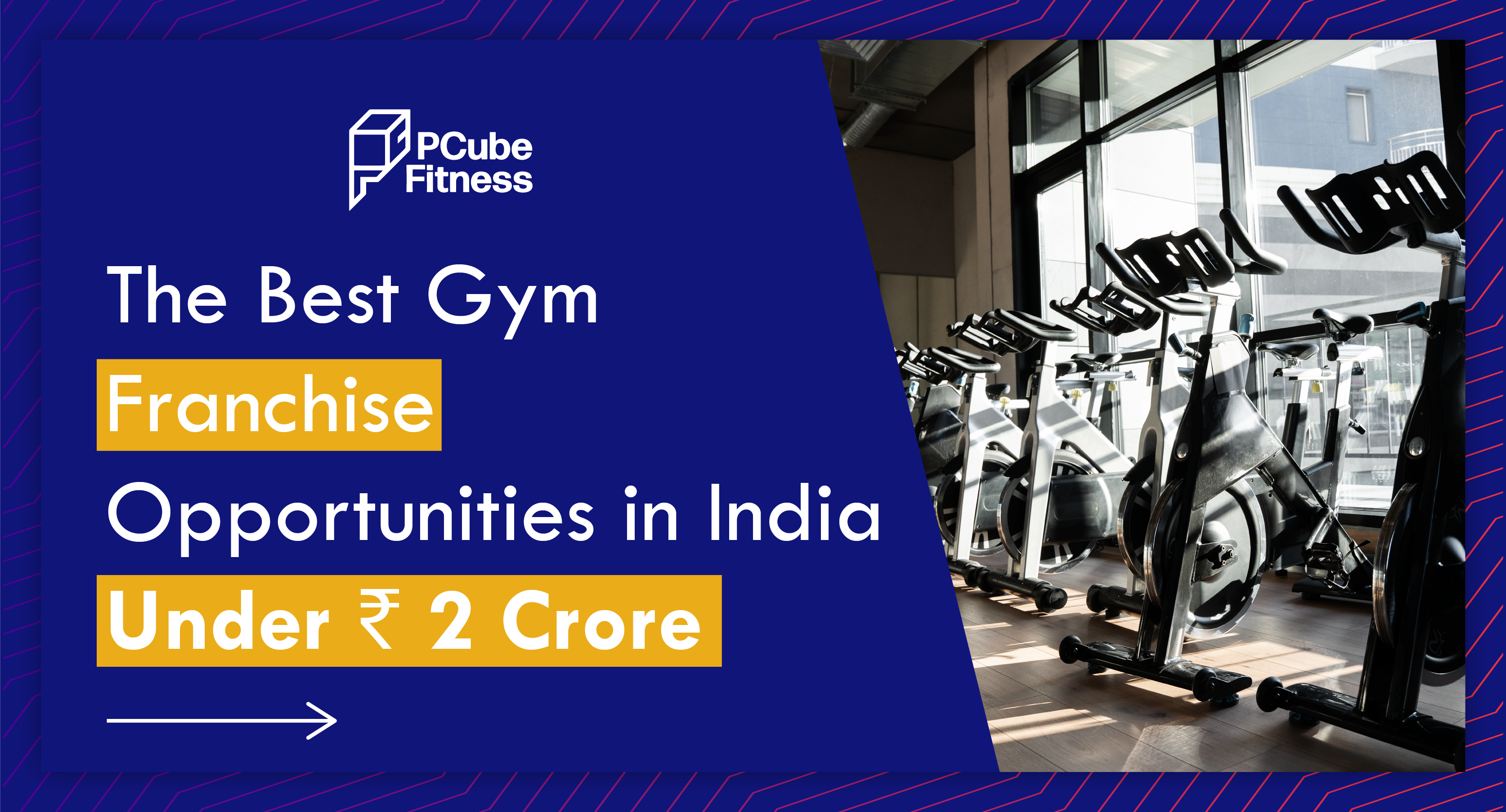 The Best Gym Franchise Opportunities in India Under ₹ 2 Crore